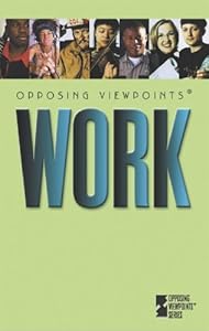 Work (Opposing Viewpoints) by James Haley