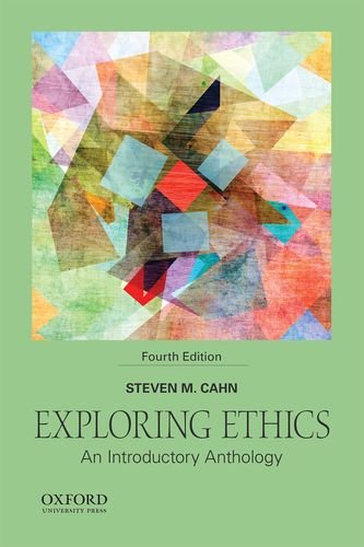 Exploring Ethics: An Introductory Anthology by Steven M Cahn