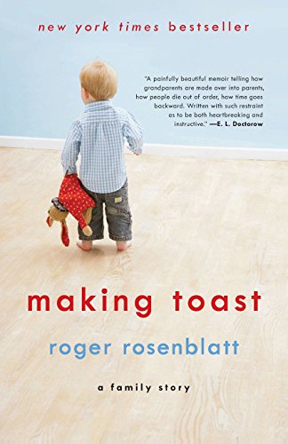 Making Toast: A Family Story by Roger Rosenblatt
