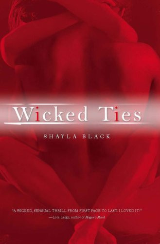 Wicked Ties (A Wicked Lovers Novel) by Shayla Black