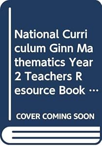 National Curriculum Ginn Mathematics 2: Teachers' Resource Book (National Curriculum Ginn Mathematics)