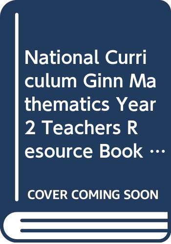 National Curriculum Ginn Mathematics 2: Teachers' Resource Book (National Curriculum Ginn Mathematics) by unknown author