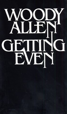 Getting Even by Woody Allen