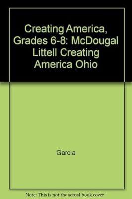 Creating America, Grades 6-8: McDougal Littell Creating America Ohio