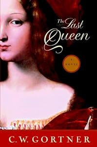 Cover of "The Last Queen: A Novel" Cover of "The Last Queen: A Novel"