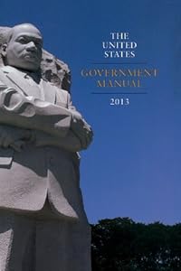 United States Government Manual 2013 by Office of the Federal Register