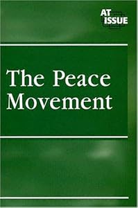 The Peace Movement (At Issue Series)