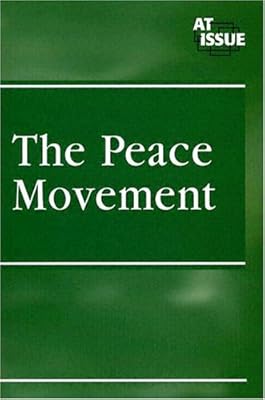 The Peace Movement (At Issue Series)