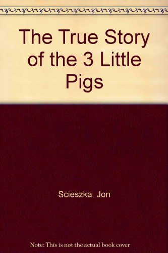 The True Story of the 3 Little Pigs