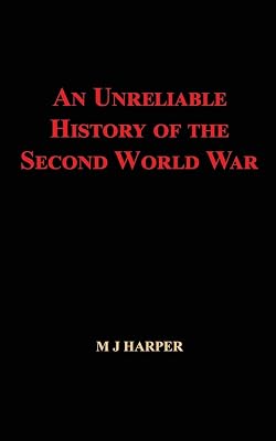 An Unreliable History of the Second World War