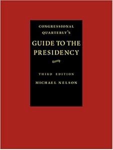 Guide to the Presidency (Congressional Quarterly's Guide to the Presidency)