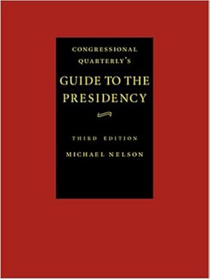 Guide to the Presidency (Congressional Quarterly's Guide to the Presidency)