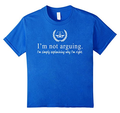 Not arguing Simply explaining why I am right Lawyer Shirt