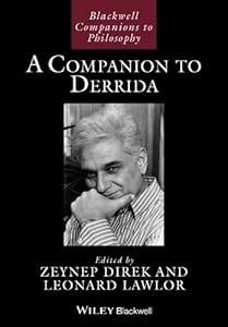 A Companion to Derrida (Blackwell Companions to Philosophy Book 56)