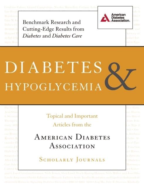 Diabetes and Hypoglycemia: Topical and Important Articles from the American Diabetes Association Scholarly Journals by American Diabetes Association