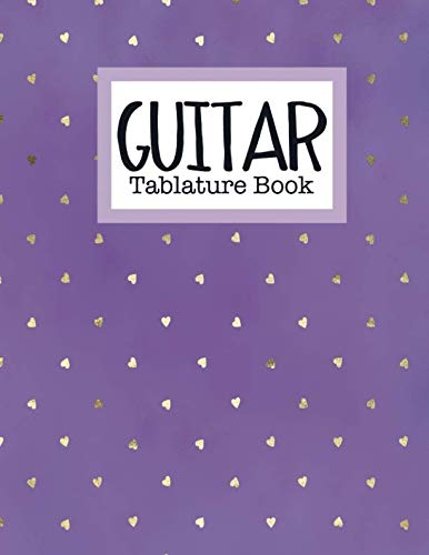 Guitar Tablature Book: Blank Composition Music Staff Paper for Composing Songs on Guitar - 140 Pages - 8.5 x 11 Paperback by Poppy Sue