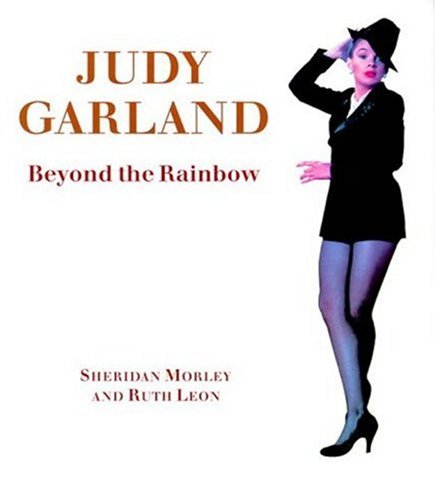 Judy Garland: Beyond the Rainbow by Sheridan Morley