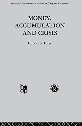 Money, Accumulation and Crisis by D. Foley