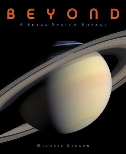 Beyond: A Solar System Voyage by Michael Benson