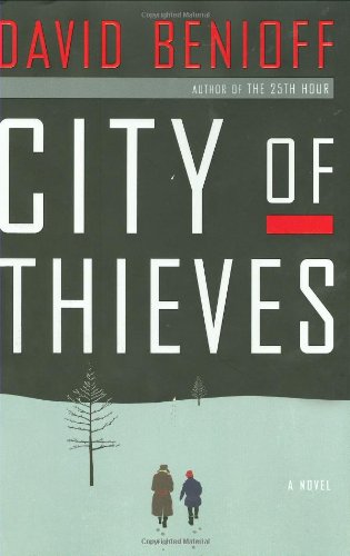 City of Thieves: A Novel by David Benioff
