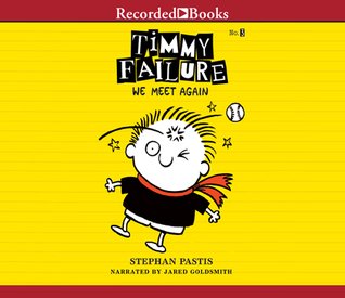 Timmy Failure, We Meet Again by stephan pastis