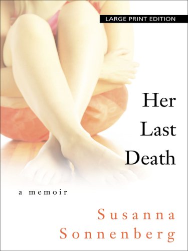 Her Last Death: A Memoir by Susanna Sonnenberg