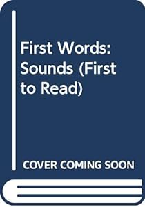 First Words: Sounds (First to Read)