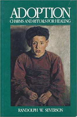 Adoption: Charms and Rituals for Healing