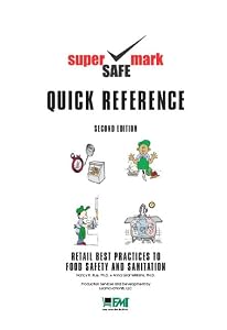 Super Mark Safe Quick Reference: Retail Best Practices to Food Safety and Sanitation by Ph.D. Rue, Nancy R.