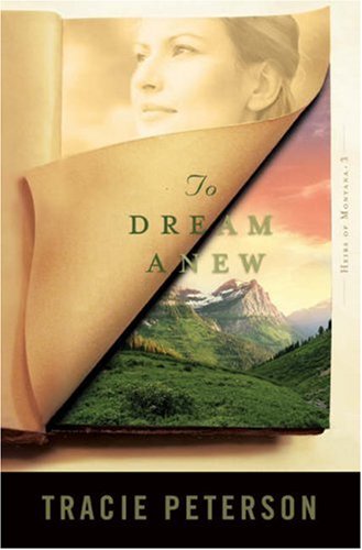 To dream anew by Tracie Peterson