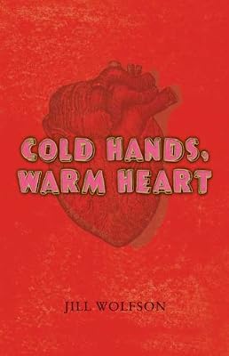 Cold Hands, Warm Heart