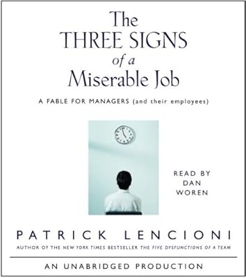 The Three Signs of a Miserable Job: A Fable for Managers (and their employees)