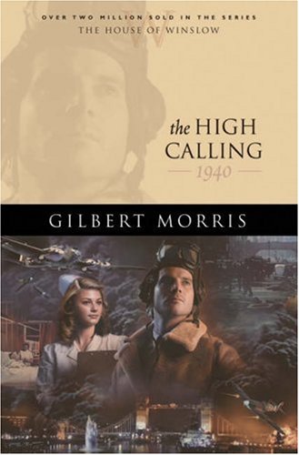 The High Calling: 1940 by Gilbert Morris