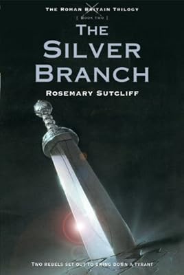 The Silver Branch (The Roman Britain Trilogy)