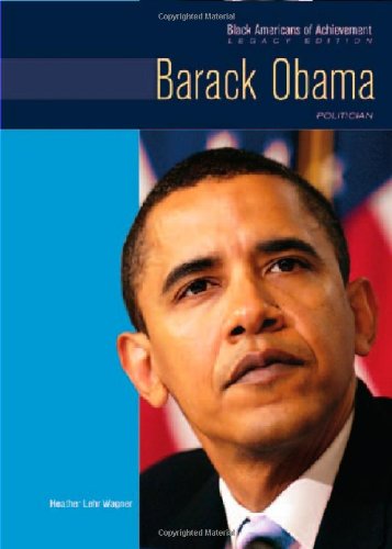 Barack Obama: Politician (Black Americans of Achievement) by Heather Lehr Wagner