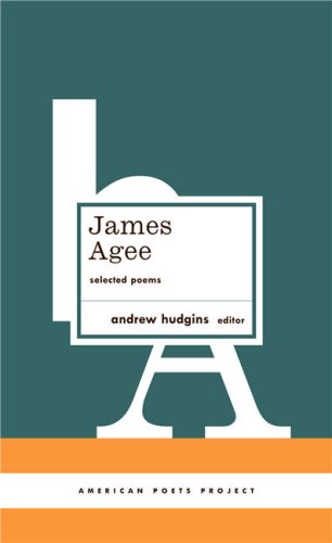 James Agee: Selected Poems (American Poets Project) by James Agee