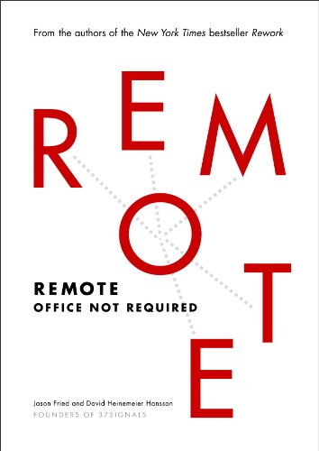 Remote: Office Not Required by Jason Fried