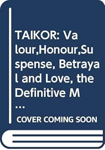 TAIKOR: Valour,Honour,Suspense, Betrayal and Love, the Definitive Malaysian Saga