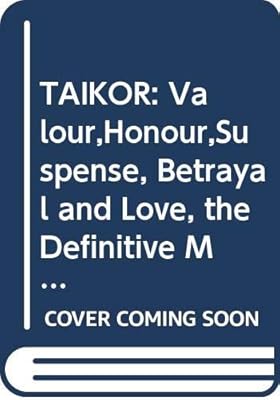 TAIKOR: Valour,Honour,Suspense, Betrayal and Love, the Definitive Malaysian Saga