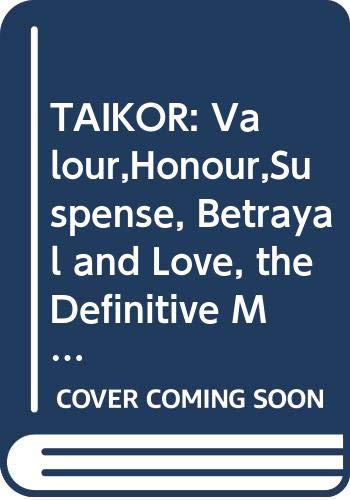 TAIKOR: Valour,Honour,Suspense, Betrayal and Love, the Definitive Malaysian Saga by Khoo Kheng-Hor