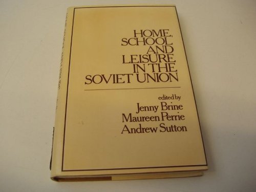 Home, school, and leisure in the Soviet Union by Brine
