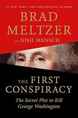 The First Conspiracy: The Secret Plot to Kill George Washington