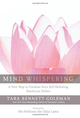 Mind Whispering: A New Map to Freedom from Self-Defeating Emotional Habits