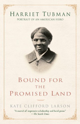 Bound for the Promised Land: Harriet Tubman: Portrait of an American Hero (Many Cultures, One World) by Kate Clifford Larson