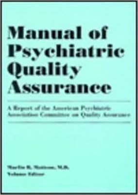 Manual of Psychiatric Quality Assurance: American Psychiatric Association Committee on Quality Assurance
