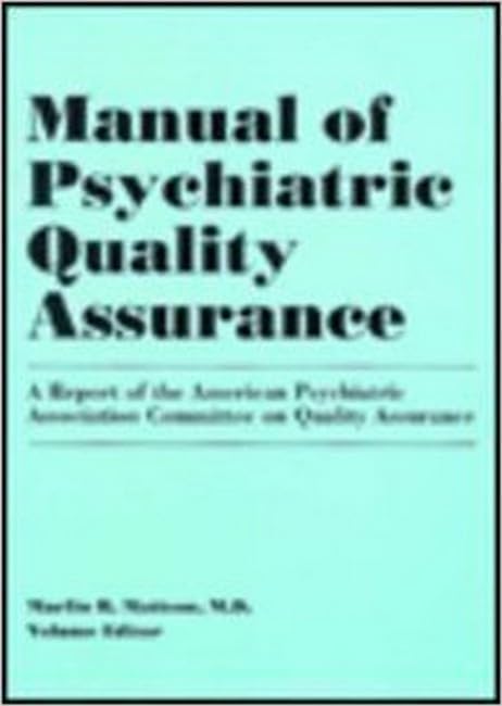 Manual of Psychiatric Quality Assurance: American Psychiatric Association Committee on Quality Assurance by Marlin Mattson
