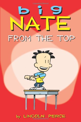 Big Nate: From the Top by Lincoln Peirce