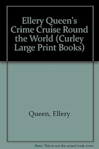 Ellery Queen's Crime Cruise Round the World