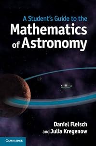 A Student's Guide to the Mathematics of Astronomy by Julia Kregenow