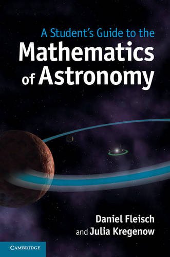 A Student's Guide to the Mathematics of Astronomy by Julia Kregenow